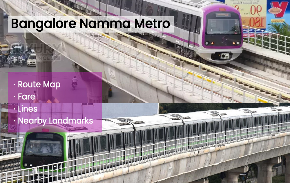 Bangalore Namma Metro - Info, Route Map, Fare, Line, Nearby Landmarks